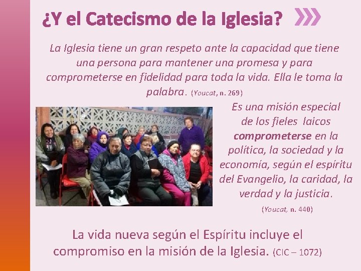 ¿Y el Catecismo de la Iglesia? La Iglesia tiene un gran respeto ante la