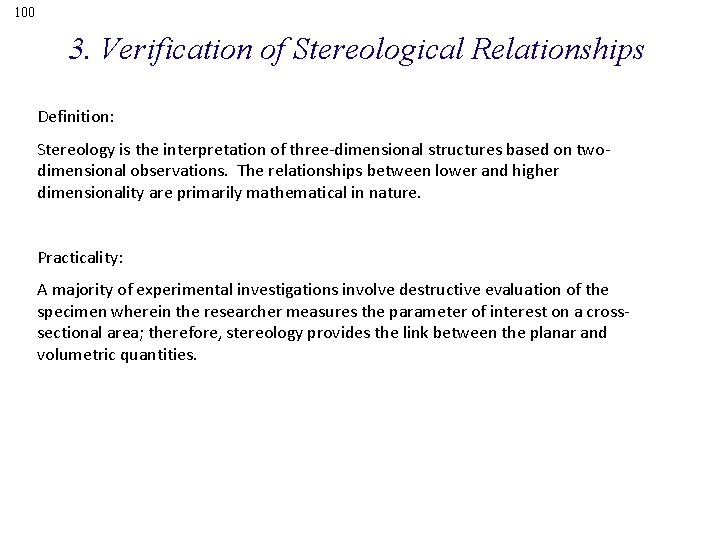 100 3. Verification of Stereological Relationships Definition: Stereology is the interpretation of three-dimensional structures