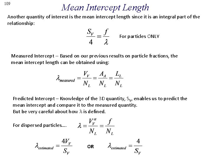 109 Mean Intercept Length Another quantity of interest is the mean intercept length since