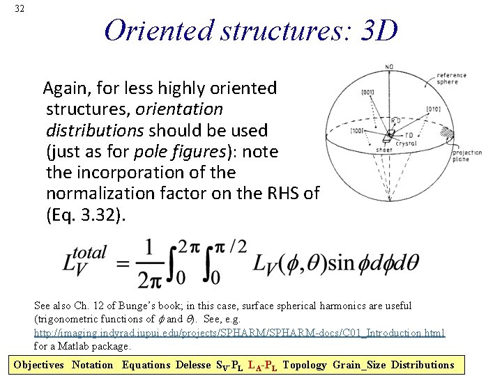 32 Oriented structures: 3 D Again, for less highly oriented structures, orientation distributions should