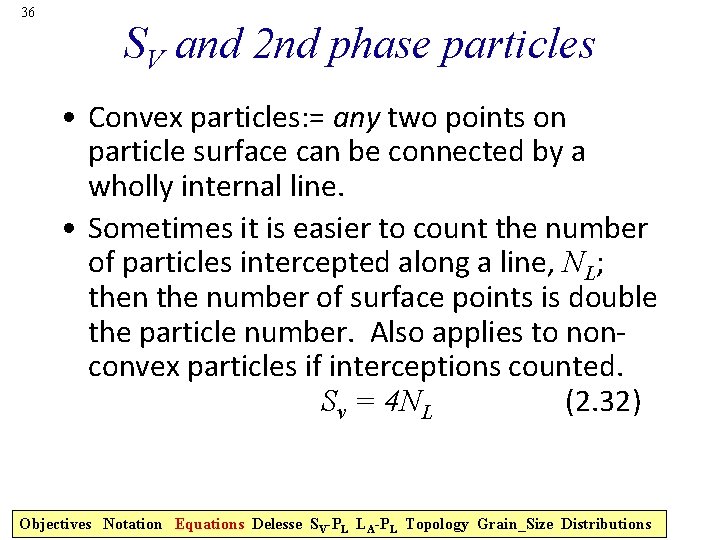 36 SV and 2 nd phase particles • Convex particles: = any two points