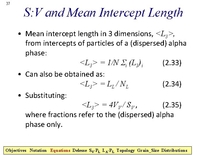 37 S: V and Mean Intercept Length • Mean intercept length in 3 dimensions,