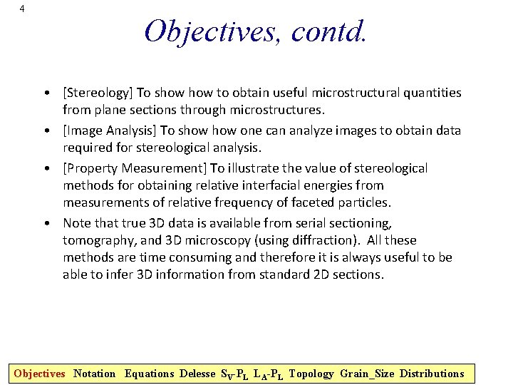 4 Objectives, contd. • [Stereology] To show to obtain useful microstructural quantities from plane