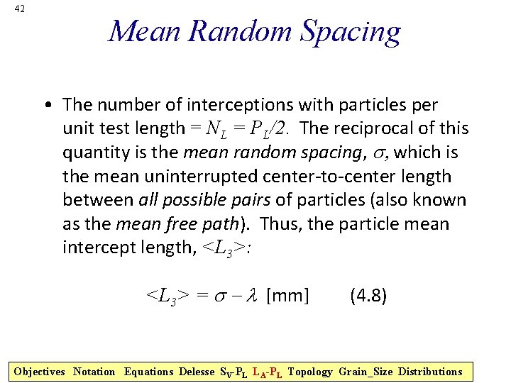 42 Mean Random Spacing • The number of interceptions with particles per unit test