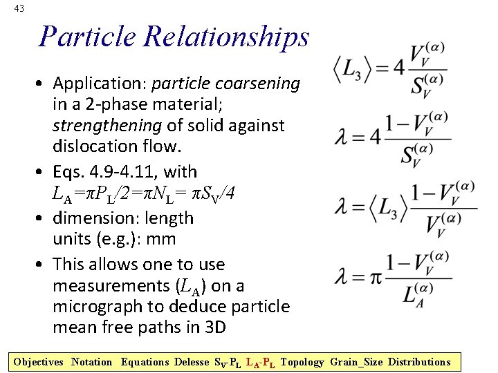 43 Particle Relationships • Application: particle coarsening in a 2 -phase material; strengthening of
