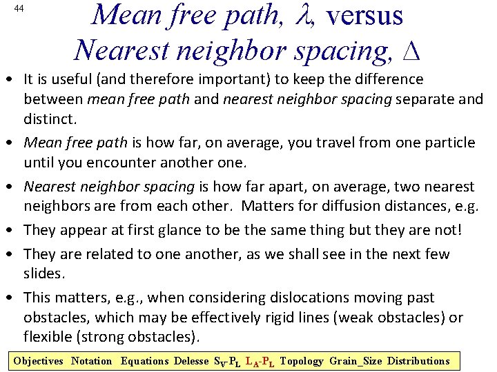 44 Mean free path, , versus Nearest neighbor spacing, ∆ • It is useful