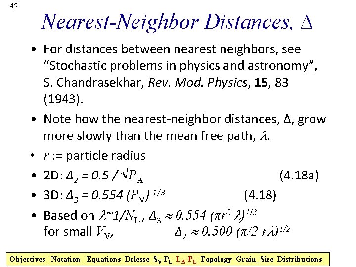 45 Nearest-Neighbor Distances, ∆ • For distances between nearest neighbors, see “Stochastic problems in