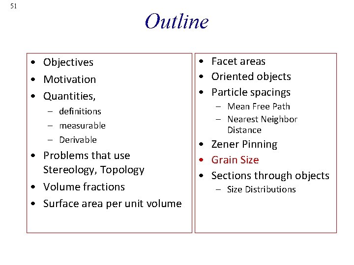 51 Outline • Objectives • Motivation • Quantities, – definitions – measurable – Derivable