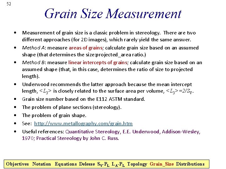 52 Grain Size Measurement • Measurement of grain size is a classic problem in