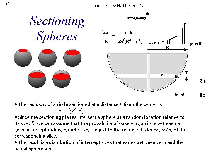 62 [Russ & De. Hoff, Ch. 12] Sectioning Spheres • The radius, r, of