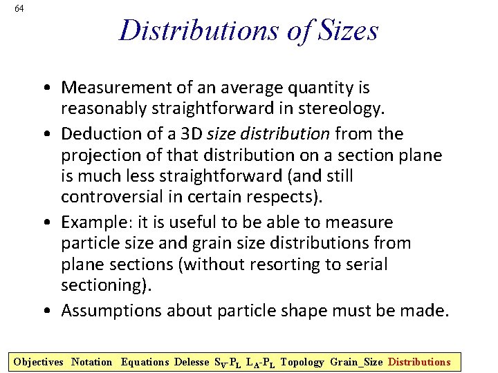 64 Distributions of Sizes • Measurement of an average quantity is reasonably straightforward in