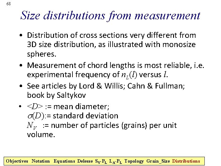 68 Size distributions from measurement • Distribution of cross sections very different from 3