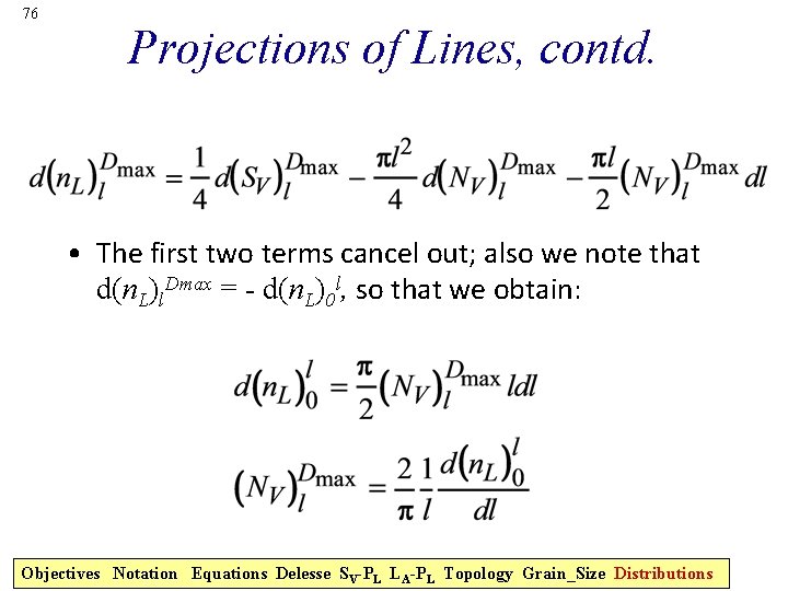 76 Projections of Lines, contd. • The first two terms cancel out; also we