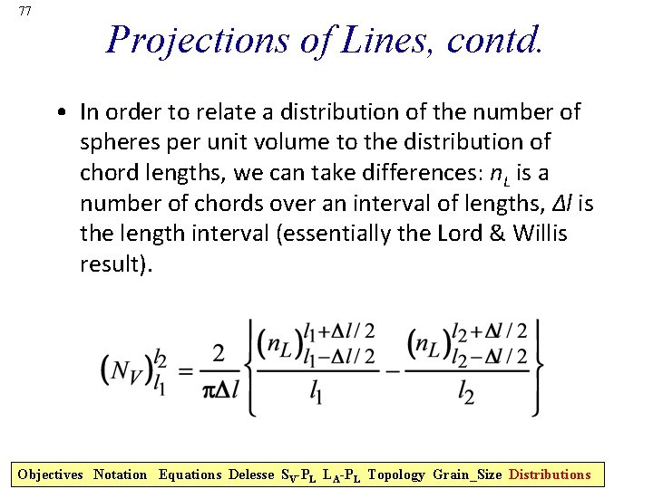 77 Projections of Lines, contd. • In order to relate a distribution of the