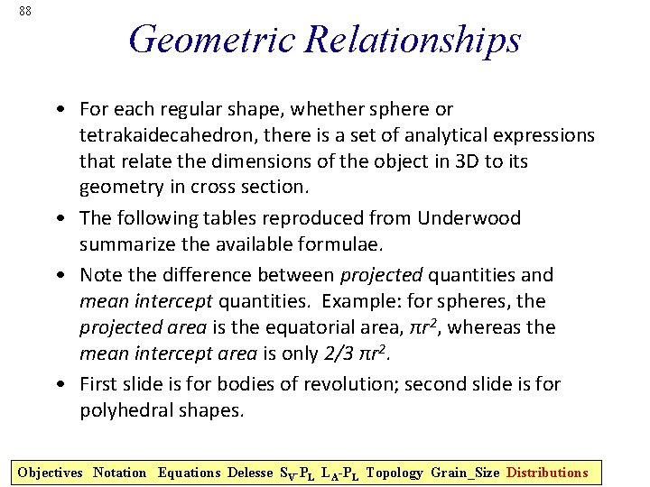 88 Geometric Relationships • For each regular shape, whether sphere or tetrakaidecahedron, there is