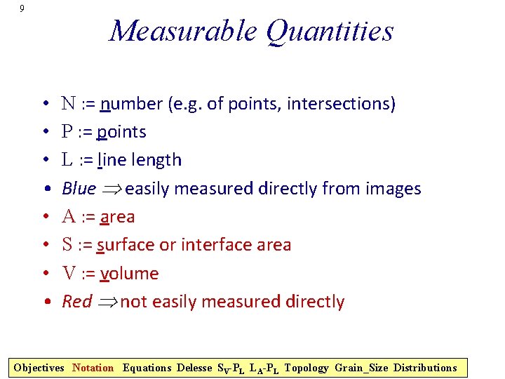 9 Measurable Quantities • • N : = number (e. g. of points, intersections)