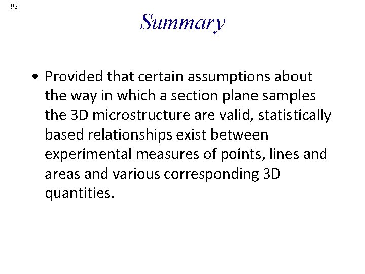 92 Summary • Provided that certain assumptions about the way in which a section