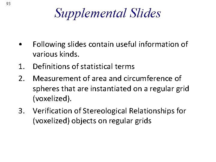 93 Supplemental Slides • Following slides contain useful information of various kinds. 1. Definitions