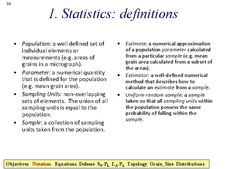 94 1. Statistics: definitions • Population: a well defined set of individual elements or