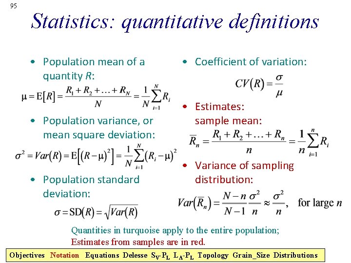 95 Statistics: quantitative definitions • Population mean of a quantity R: • Population variance,