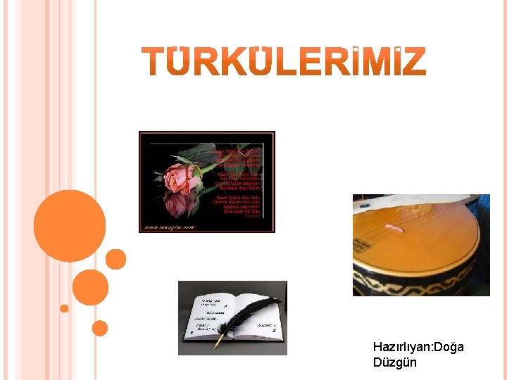 Hazırlıyan: Doğa Düzgün 