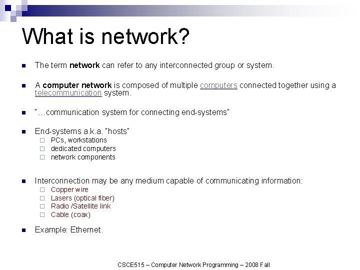 What is network? n n The term network can refer to any interconnected group