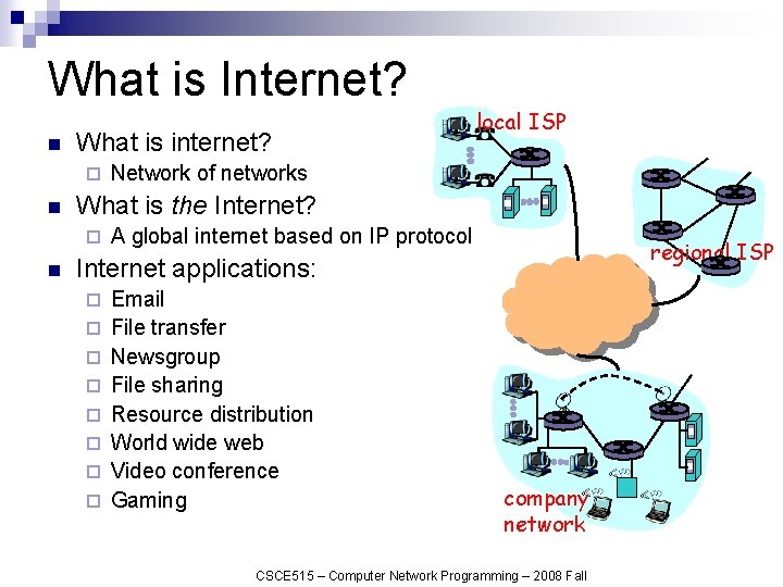 What is Internet? n What is internet? ¨ n Network of networks What is