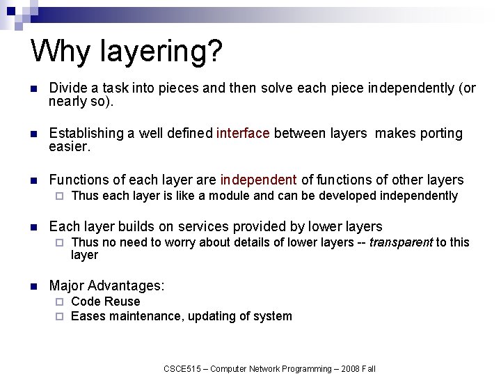 Why layering? n Divide a task into pieces and then solve each piece independently
