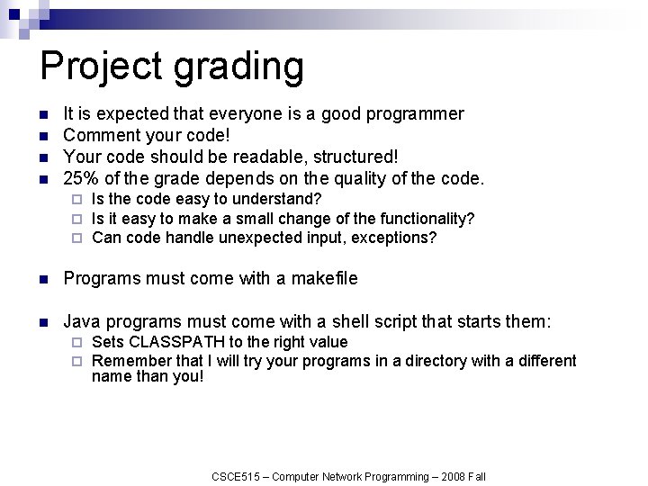 Project grading n n It is expected that everyone is a good programmer Comment