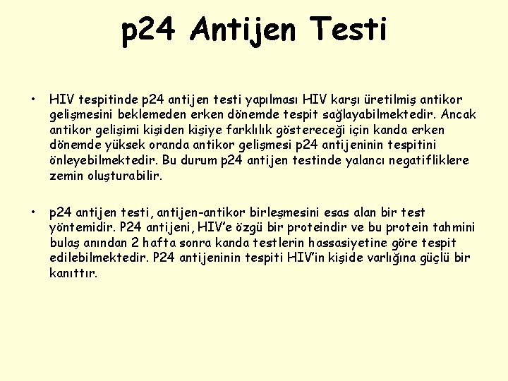 p 24 Antijen Testi • HIV tespitinde p 24 antijen testi yapılması HIV karşı