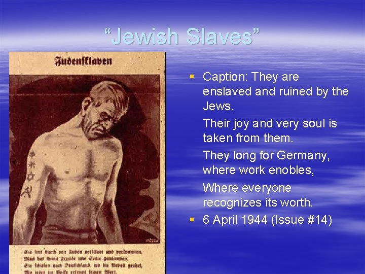 “Jewish Slaves” § Caption: They are enslaved and ruined by the Jews. Their joy