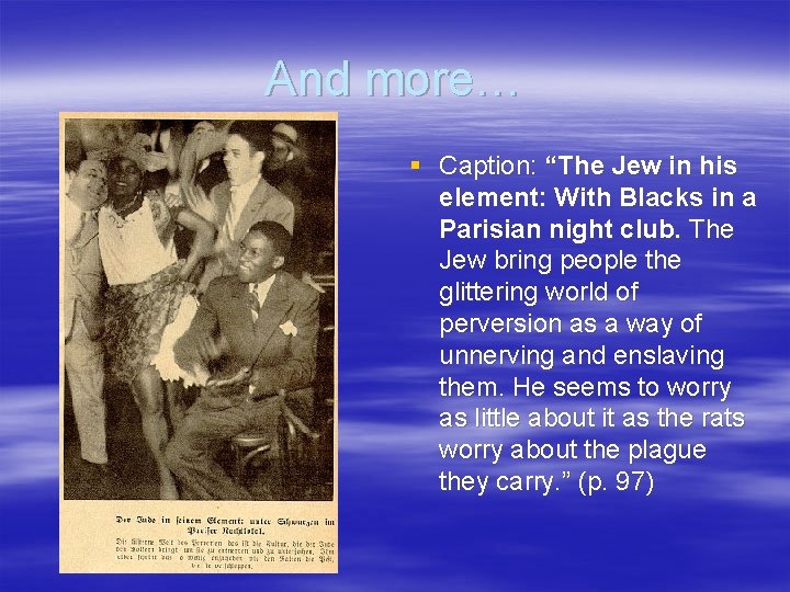 And more… § Caption: “The Jew in his element: With Blacks in a Parisian