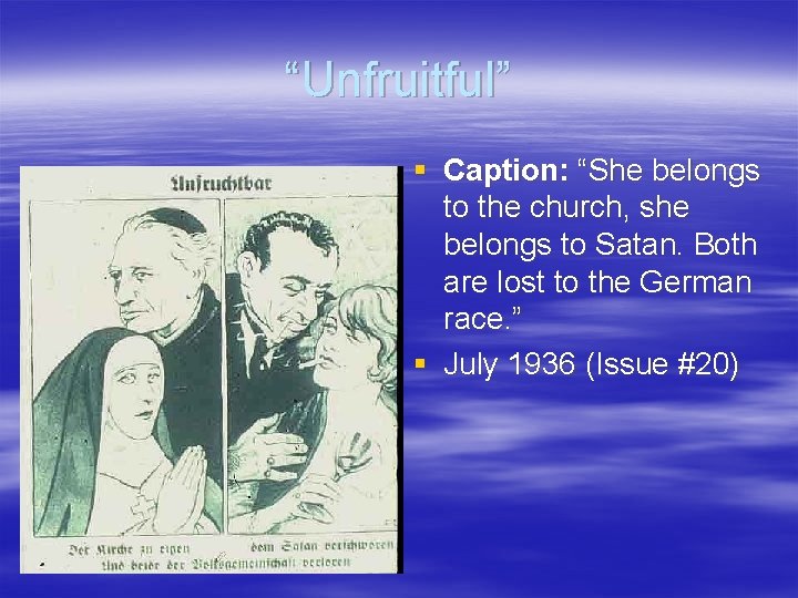 “Unfruitful” § Caption: “She belongs to the church, she belongs to Satan. Both are