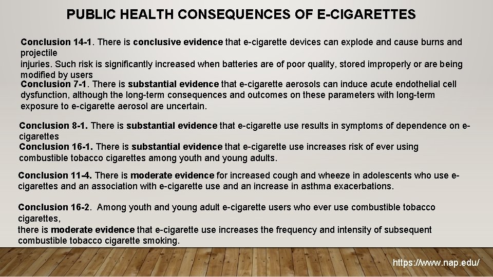 PUBLIC HEALTH CONSEQUENCES OF E-CIGARETTES Conclusion 14 -1. There is conclusive evidence that e-cigarette