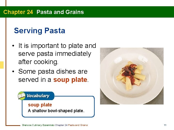 Chapter 24 Pasta and Grains Serving Pasta • It is important to plate and