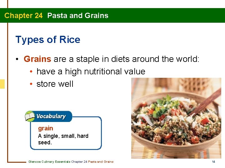 Chapter 24 Pasta and Grains Types of Rice • Grains are a staple in