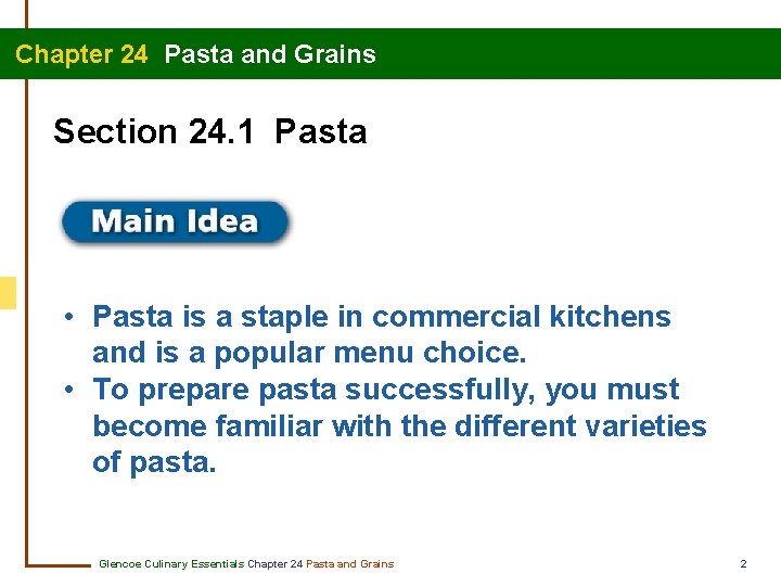 Chapter 24 Pasta and Grains Section 24. 1 Pasta • Pasta is a staple