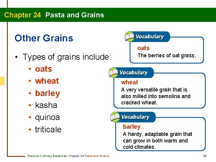 Chapter 24 Pasta and Grains Other Grains oats • Types of grains include: •
