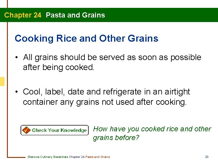 Chapter 24 Pasta and Grains Cooking Rice and Other Grains • All grains should