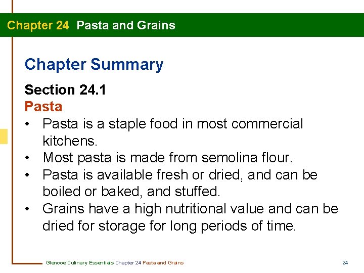 Chapter 24 Pasta and Grains Chapter Summary Section 24. 1 Pasta • Pasta is