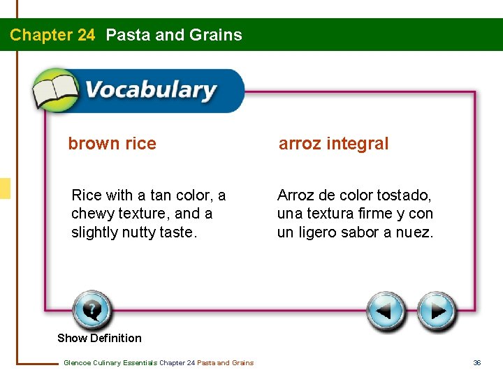 Chapter 24 Pasta and Grains brown rice arroz integral Rice with a tan color,