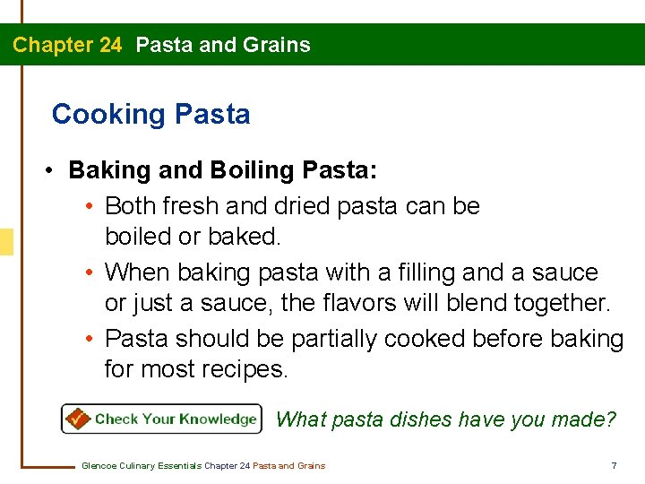 Chapter 24 Pasta and Grains Cooking Pasta • Baking and Boiling Pasta: • Both