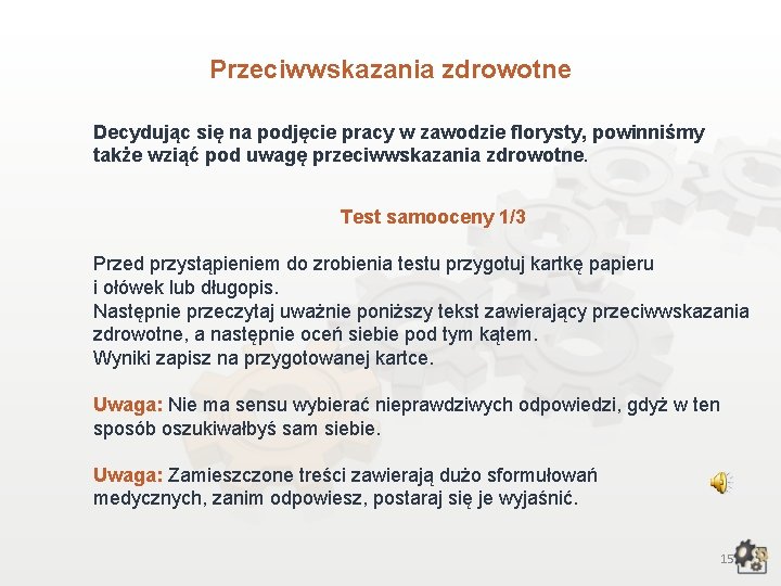 Przeciwwskazania zdrowotne Decydując się na podjęcie pracy w zawodzie florysty, powinniśmy także wziąć pod