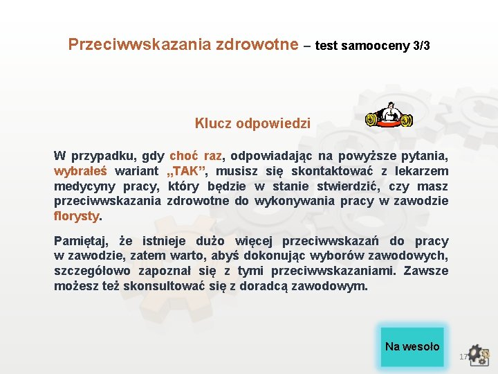 Przeciwwskazania zdrowotne – test samooceny 3/3 Klucz odpowiedzi W przypadku, gdy choć raz, odpowiadając