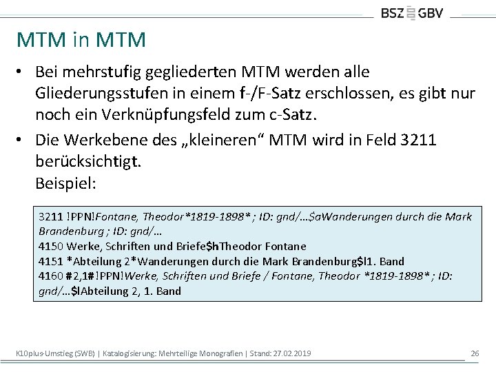 MTM in MTM • Bei mehrstufig gegliederten MTM werden alle Gliederungsstufen in einem f-/F-Satz