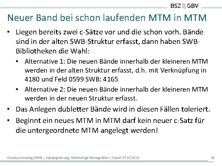 Neuer Band bei schon laufenden MTM in MTM • Liegen bereits zwei c-Sätze vor