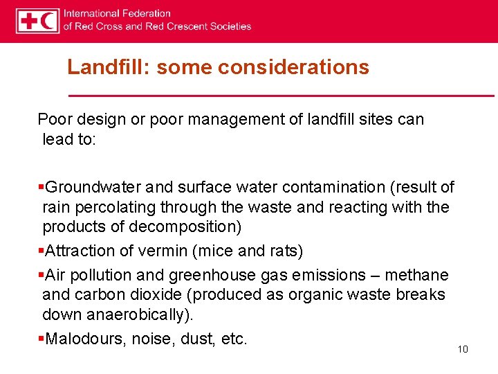 Landfill: some considerations Poor design or poor management of landfill sites can lead to: