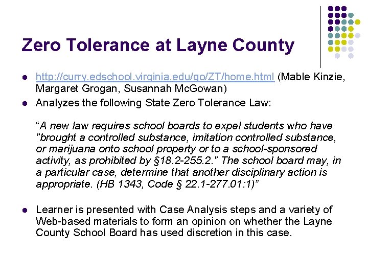 Zero Tolerance at Layne County l l http: //curry. edschool. virginia. edu/go/ZT/home. html (Mable