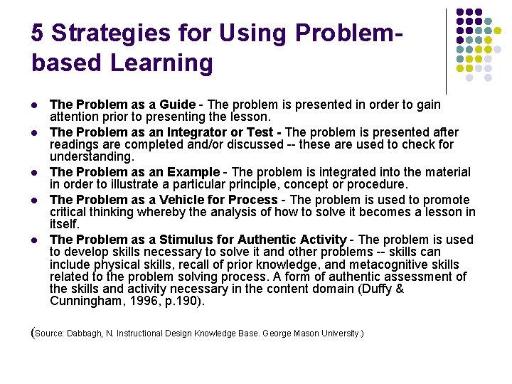 5 Strategies for Using Problembased Learning l l l The Problem as a Guide