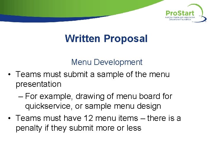 Written Proposal Menu Development • Teams must submit a sample of the menu presentation